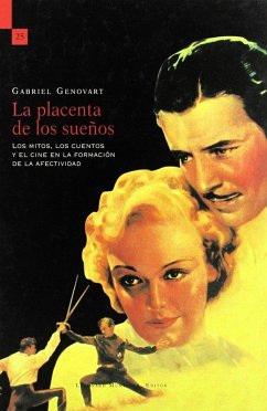 Cover La placenta de los sueños : los mitos, los cuentos y el cine en la formación de la afectividad
