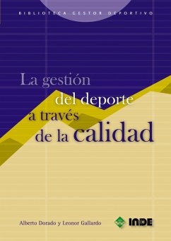 La gestión del deporte a través de la calidad - Gallardo Guerrero, Leonor; Dorado Suárez, Alberto