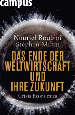 Das Ende der Weltwirtschaft und ihre Zukunft - Roubini, Nouriel;Mihm, Stephen