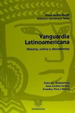 Vanguardia latinoamericana. Tomo IV. Historia, crítica - Medonça Teles, Gilberto