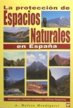 La protección de espacios naturales en España - Mulero Mendigorri, Alfonso