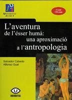 L'aventura de l'esser humà : una aproximació a l'antropologia - Cabedo Manuel, Salvador; Gual Gual, Alfonso