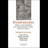Feminidades : mujer y psicoanálisis : una aproximación crítica desde la clínica