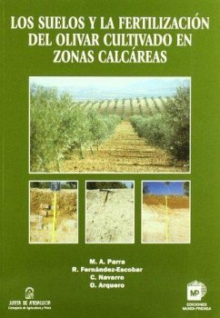 Los suelos y la fertilización del olivar cultivado en zonas calcáreas - Fernández Escobar, Ricardo; Parra Rincón, Miguel Ángel . . . [et al.