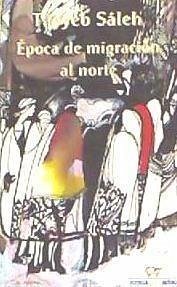 Época de migración al norte - Saleh, Tayyeb