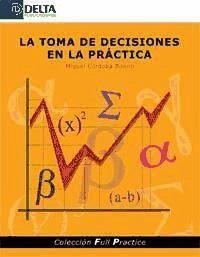 La toma de decisiones en la práctica - Córdoba Bueno, Miguel