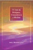 El arte de relajarse, concentrarse y meditar : habilidades clásicas para mentes actuales