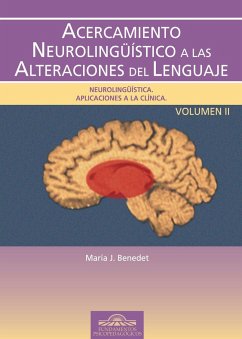 Acercamiento neurolingüístico a las alteraciones del lenguaje. Vol. II - Benedet Álvarez, María Jesús