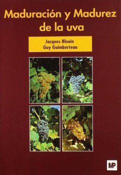 Maduración y madurez de la uva - Blouin, Jacques; Guimberteau, Guy