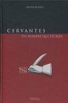 Cover Cervantes, un hombre que escribe