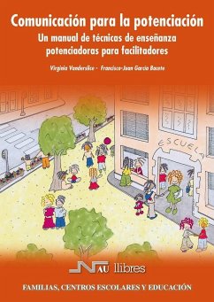 Comunicación para la potenciación : un manual de técnicas de enseñanza potenciadoras para facilitadores - García Bacete, Francisco Juan; Vanderslice, Virginia