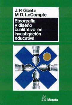 Etnografía y diseño cualitativo en investigación educativa - Goetz, J. P.; Le Compte, M. D.
