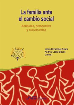 La familia ante el cambio social : actitudes, prospectiva y nuevos retos - Hernández Aristu, Jesús; López Blasco, Andreu