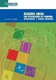 Álgebra lineal : sus aplicaciones en economía, ingenierías y otras ciencias