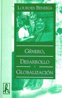 Género, desarrollo y globalización : por una ciencia económica para todas las personas - Benería Farré, Lourdes