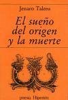 El sueño del origen y la muerte - Talens Carmona, Jenaro