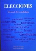 Cómo ganar unas elecciones : "manual del candidato municipal"