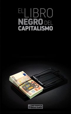 El libro negro del capitalismo - Ziegler, Jean; Egaña, Iñaki; Perrault, Gilles; Cury, Maurice