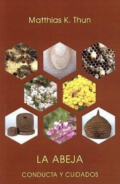 La abeja : conducta y cuidados - Thun, Matthias K.