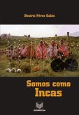 Somos como incas : autoridades tradicionales en los Andes peruanos