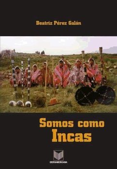Cover Somos como incas : autoridades tradicionales en los Andes peruanos