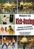 Mejora tu kick boxing : incluye el entreno específico en el saco