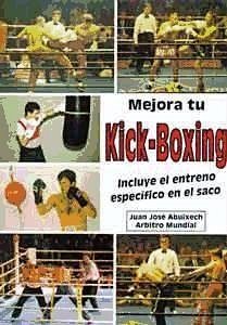 Mejora tu kick boxing : incluye el entreno específico en el saco - Albuixech, Juan José