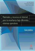Materiales y recursos en Internet para la enseñanza bajo diferentes sistemas operativos : Guía práctica