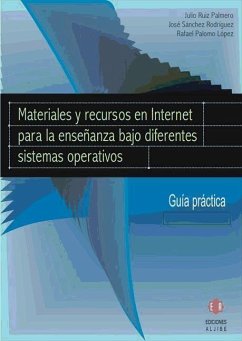 Materiales y recursos en Internet para la enseñanza bajo diferentes sistemas operativos : Guía práctica - Sánchez Rodríguez, José; Ruiz Palmero, Julio; Palomo López, Rafael