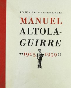 Viaje a las islas invitadas. Manuel Altolaguirre (1905-1959) - Altolaguirre, Manuel