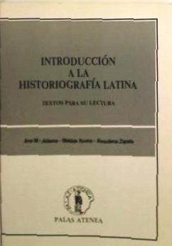 Introducción a la historiografía latina : textos para su lectura - Aldama, Ana María . . . [et al.