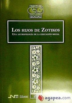 Los hijos de Zotikos : una antropología de la educación social - Planella Ribera, Jordi