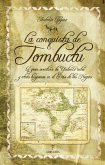 La conquista de Tombuctú : la gran aventura de Yuder Pachá y otros hispanos en el País de los Negros