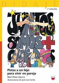 Juntos somos más que dos : pistas a un hijo para vivir en pareja - Ayerra, Mari Patxi