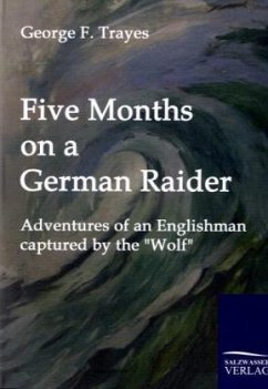 Five Months on a German Raider - Trayes, George Fr.