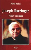 Joseph Ratzinger : vida y teología