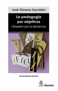 Pedagogía por objetivos : obsesión por objetivos - Gimeno Sacristán, José . . . [et al.