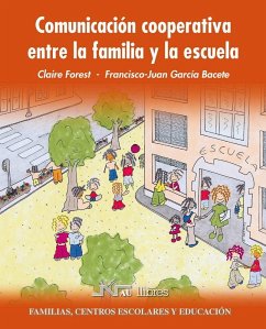 Comunicación cooperativa entre la familia y la escuela - Forest, Claire; García Bacete, Francisco Juan