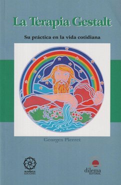 La terapia Gestalt : su práctica en la vida cotidiana - Pierret, Georges
