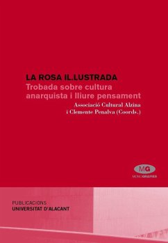 La rosa il·lustrada : trobada sobre cultura anarquista i lliure pensament - Penalva, Clemente; Associació Cultural Alzina