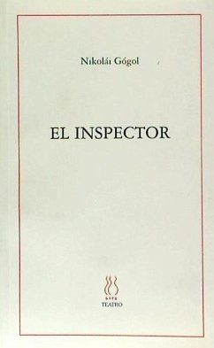 El inspector - Gogol', Nikolaï Vasil'evich; Gogol, Nikolai