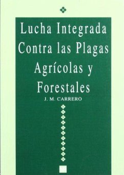 Lucha integrada contra las plagas agrícolas y forestales - Carrero, José María