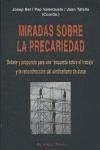 Miradas sobre la precariedad : debate y propuestas para una 