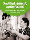 Sachlich, kritisch, optimistisch Sachlich, kritisch, optimistisch