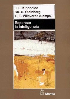 Repensar la inteligencia - Steinberg, Shirley R.; Kincheloe, Joe L.; Villaverde Leila E.
