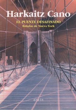 El puente desafinado : baladas de Nueva York - Cano, Harkaitz