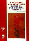 La crianza del vino tinto desde la perspectiva agrícola