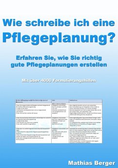 Wie schreibe ich eine Pflegeplanung - Berger, Mathias