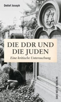Die DDR und die Juden - Joseph, Detlef