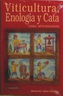 Viticultura, enología y cata de aficionados - López Alejandre, Manuel María